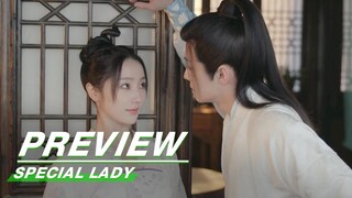 EP05 Preview | Special Lady | 陌上人如玉 | iQIYI