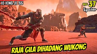 SPOILER 37 | RAJA GIL4 DIHADANG WUKONG