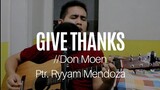 Give Thanks - Don Moen Cover By Pastor Ryyam