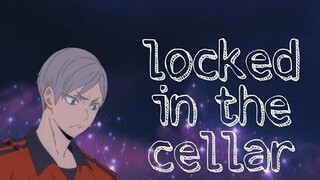 locked in the cellar | haikyuu skit |