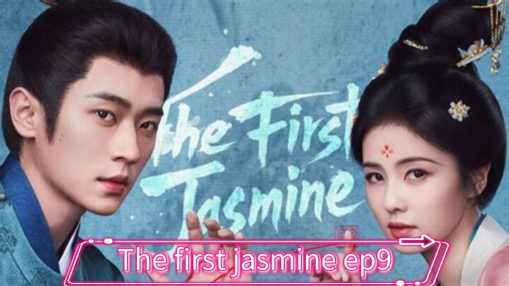 The first jasmine 2026 ep9 [engsub] cdrama
