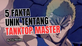 5 Fakta Menarik Tentang TANKTOP MASTER | One Punch Man 🔥