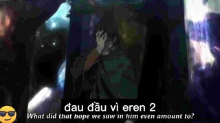 Đau đầu vì eren 2