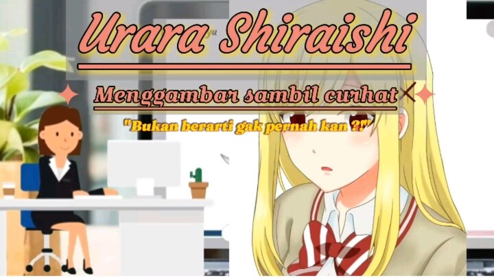 "Bukan berarti gak pernah kan?!". Urara Shiraishi - (Speed digital drawing).