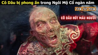 [Review Phim] Cô Dâu Hút Máu Người Để Hồi Sinh ! Review Tóm Tắt Phim Trộm Mộ Huyền Bí