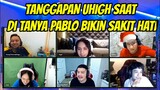 TANGGAPAN UHIGH SAAT DI TANYA PABLO || BIKIN SAKIT HATI