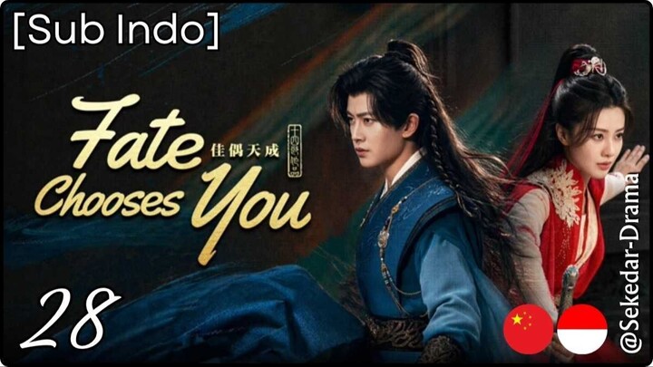 [Sub Indo] F͎a͎t͎e͎ ͎C͎h͎o͎o͎s͎e͎s͎ ͎Y͎o͎u͎ – Eps. 28 (2026)