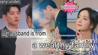 My flash marriage husband is from a wealthy family