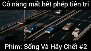 Cô nàng mất hết phép tiên tri trong phim sống và hãy chết phần 2