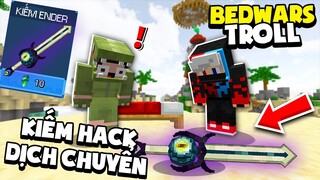KHANGG HACK BEDWAR BẰNG KIẾM ENDER DỊCH CHUYỂN & CẦN CÂU SPIDER TROLL NOOB TEAM *BEDWARS BLOCKMAN GO