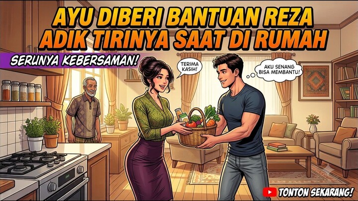 Ayu Diberi Bantuan Reza, Adik Tirinya Saat di Rumah