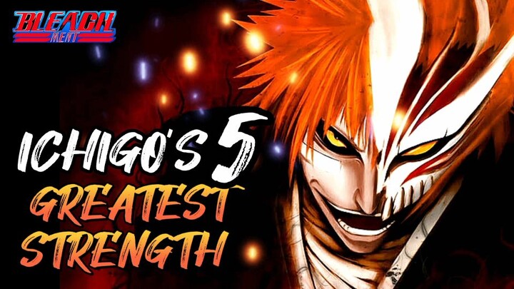 BLEACH: ICHIGO'S 5 GREATEST STRENGTH [ TAGALOG ANIME REVIEW ]