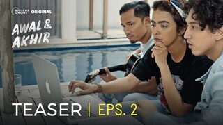 Teaser Episode 2 - Awal & Akhir