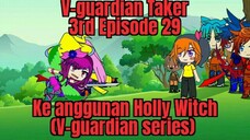 V-guardian Taker 3rd Episode 29 ke aggunan Holly Witch