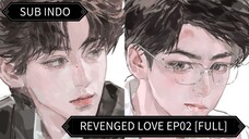 🇨🇳 Dendam Menjadi Cinta Ep02 || Sub Indo