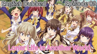 Loner Life in Another World Episode 09 (Dub) eng