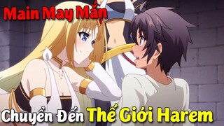 10 Phim Anime có Main May Mắn Được Chuyển Đến Thế Giới Harem #Vua Sáng Tạo