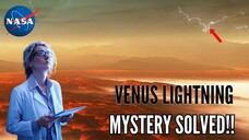 Venus Lightning Mystery Solved : New Study Reveals Surprising Findings