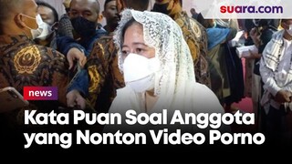 Tindaklanjuti Anggota yang Nonton Video Porno Saat Rapat, Puan Maharani: Kita Cek Kebenarannya Dulu