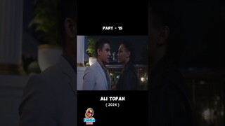 ALI TOPAN (2024) - PART 15 #FinFin #movie  #fyp  #film #fypシ゚viral #movieclips #alitopan