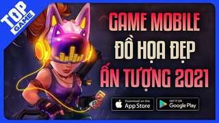 Top Game Mobile FREE Mới Với Đồ Họa ẤN TƯỢNG Nhất 2021 | Android – IOS