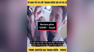 (P1) Review phim “Chuyên gia trang điểm - Touch” fyp fypシ trending viral reviewphim reviewphimhay odcrvp