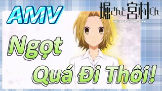 [Horimiya] AMV | Ngọt Quá Đi Thôi!