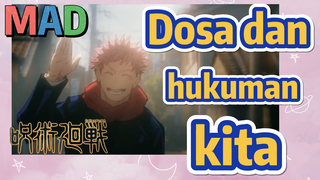 [Jujutsu Kaisen] MAD | Dosa dan hukuman kita