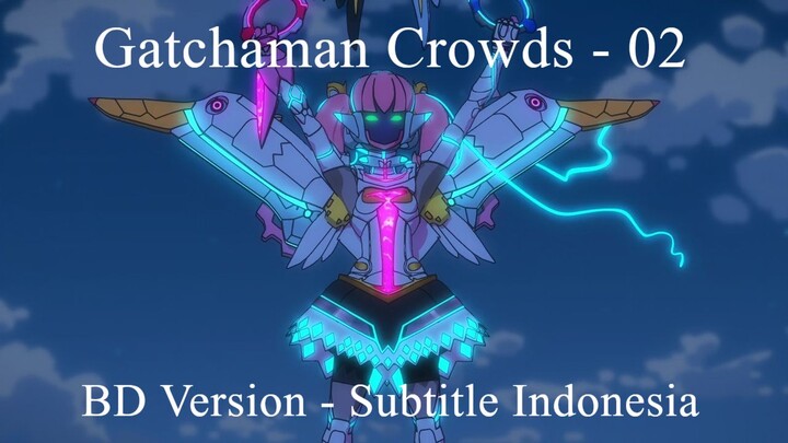 Gatchaman Crowds BD - Episode 02 - Subtitle Indonesia