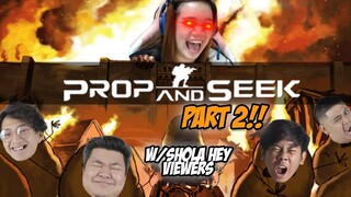 ASAN NA MGA T*NGAAAA!!!??? - Prop and seek PART 2(W/ Shola Hey Viewers)