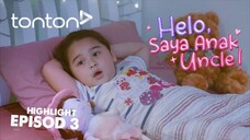 Helo, Saya Anak Uncle! Episod 3