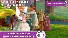 DERITA PENGANTIN BARU SAAT HAJATAN||PARODI DUBBING BARBIE IN SWAN LAKE||