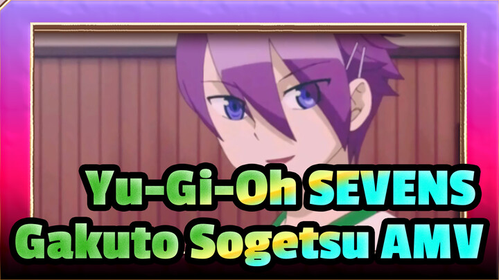 [Yu-Gi-Oh SEVENS] Presiden Gakuto Sogetsu AMV