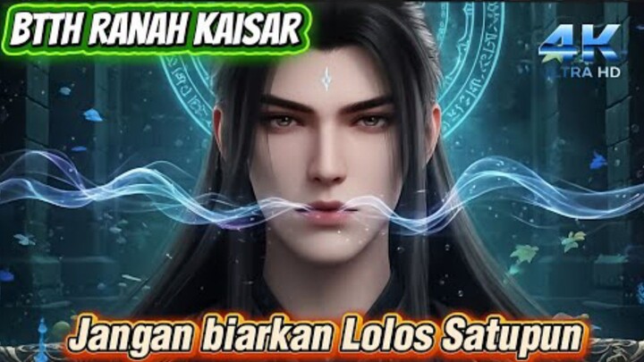 BTTH RANAH KAISAR EPISODE 691 SUB INDO