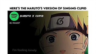 Naruto nyanyi lagu cupid nih💕.