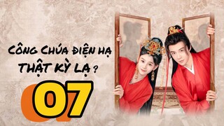 Công Chúa Điện Hạ Thật Kỳ Lạ The Strange Princess Tập 7 Vietsub, The Strange Princess 2024