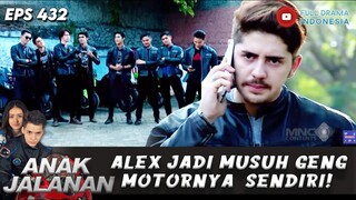 ALEX JADI MUSUH GENG MOTORNYA  SENDIRI! - ANAK JALANAN