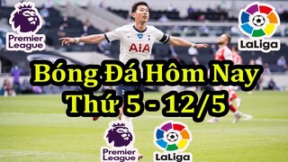 Lịch Thi Đấu Bóng Đá Hôm Nay 12/5 - Ngoại Hạng Anh & La Liga - Thông Tin Trận Đấu