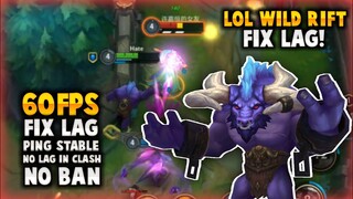 FIX LAG LOL MOBILE CONFIG 60 FPS PING STABLE | LOL WILD RIFT FIX LAG | LEAGUE OF LEGENDS MOBILE