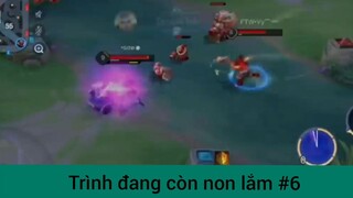 Trình đang còn non lắm p6