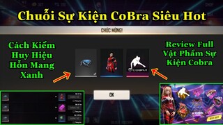 [Garena Free Fire]/Cách Kiếm Huy Hiệu Hỗn Mang Xanh Đổi Quà,Review Full Vật Phẩm Sự Kiện Cobra
