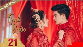Tình Quân - Tập 21 [Thuyết Minh] Nhậm Gia Luân if Lý Thấm