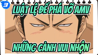 [Luật lệ để phá vỡ AMV] Tổng hợp những cảnh vui nhộn(phần 25)_3