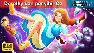 Dorothy dan penyihir Oz ✨ Dongeng Bahasa Indonesia 🌛 WOA - Indonesian Fairy Tales