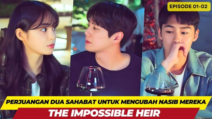 PERJUANGAN DUA SAHABAT MENGUBAH NASIB MEREKA - ALUR CERITA THE IMPOSSIBLE HEIR EPISODE 01-02