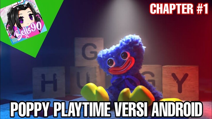 Poppy Playtime Versi Android Chapter 1 - Poppy Horror : Chapter One