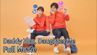 Daddy You, Daughter Me (2017) | Movie | Tagalog Version | Drama | Comedy | Fantasy