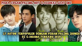 17 AKTOR TERPOPULER DENGAN PERAN PALING IKONIK DI C-DRAMA TERBARU