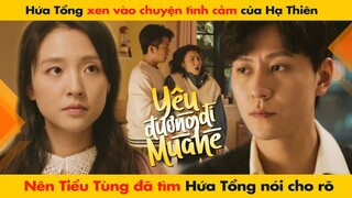 HỨA TỔNG VẪN XEN VÀO CHUYỆN TÌNH CẢM CỦA HẠ THIÊN NÊN TIỂU TÙNG ĐÃ TÌM ANH ... || HẠ THIÊN KHI YÊU