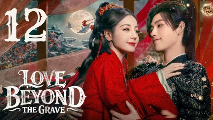 𝔏𝔬𝔳𝔢𝔅𝔢𝔶𝔬𝔫𝔡𝔗𝔥𝔢𝔊𝔯𝔞𝔳𝔢 - 𝐸𝑝𝑖𝑠𝑜𝑑𝑒 12 [𝐸𝑛𝑔 𝑆𝑢𝑏]